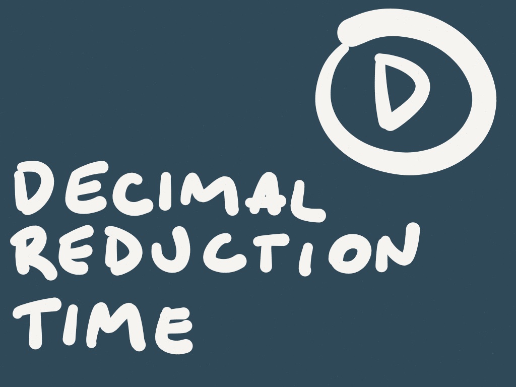 D decimal reduction time